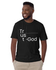 Trust God- Short-Sleeve Unisex T-Shirt