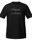 Hágase tu Voluntad- Camiseta de manga corta unisex