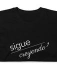 Sigue Creyendo- Camiseta de manga corta unisex