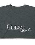 Grace Abounds- Short-Sleeve Unisex T-Shirt