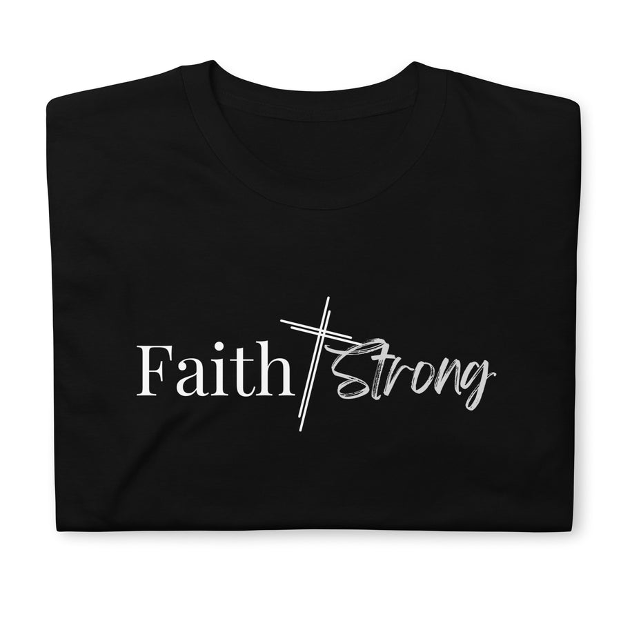 Faith Strong- Short-Sleeve Unisex T-Shirt