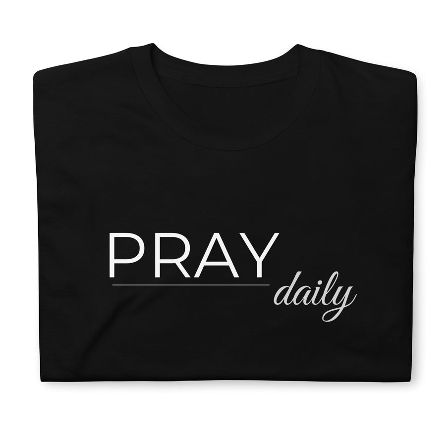Pray Daily- Short-Sleeve Unisex T-Shirt