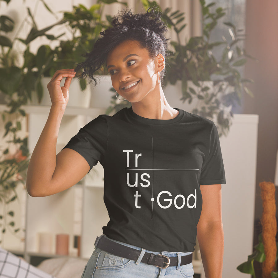Trust God- Short-Sleeve Unisex T-Shirt