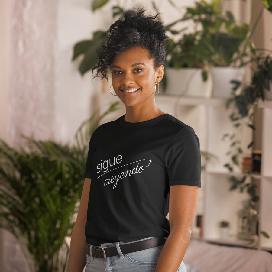 Sigue Creyendo- Camiseta de manga corta unisex