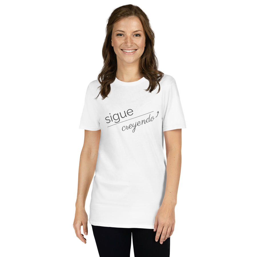 Sigue Creyendo- Camiseta de manga corta unisex