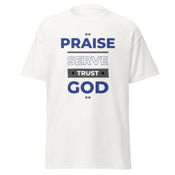 Unisex classic tee (Light Colors)- Praise, Serve and Trust God"